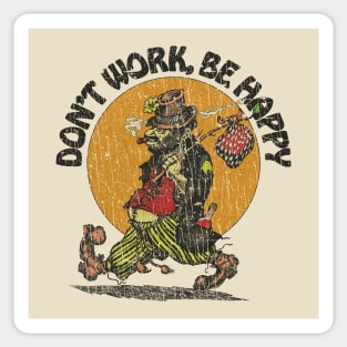 Don't Work, Be Happy 1988 Sticker